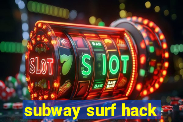 subway surf hack